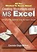 All You Wanted to Know About Creating Worksheets Using MS Excel: Simply the Easiest Way to Learn Excel (All You Wanted to Know About)