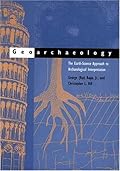 Geoarchaeology: The Earth-Science Approach to Archaeological Interpretation