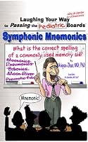 Laughing Your Way to Passing the Pediatric Boards: Symphonic Mnemonics