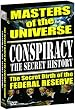 Conspiracy - The Secret History: The Secret Birth of the Federal Reserve