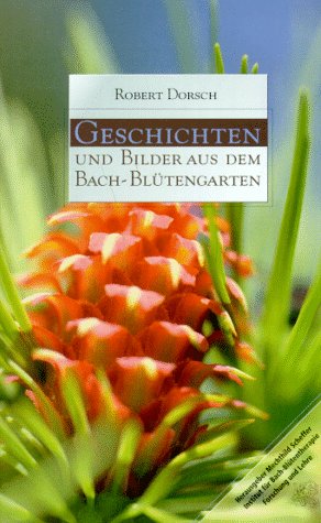 Geschichten und Bilder aus dem Bach-Bl�tengarten