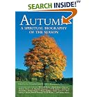 Autumn: A Spiritual Biography of the Season by  Gary D. Schmidt, Susan M. Felch, and Mary Azarian