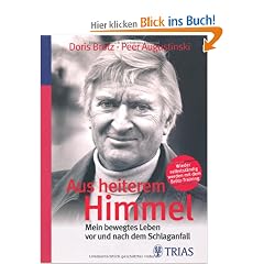Aus heiterem Himmel: Mein bewegtes Leben vor und nach dem Schlaganfall: Wieder selbstst�ndig werden mit dem Br�tz-Training