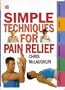 Simple Techniques for Pain Relief (Time-Life Health Factfiles)