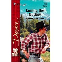 Taming The Outlaw  (Man Of The Month) (Silhouette Desire)