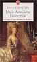 Marie-Antoinette, l'insoumise
