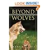 Beyond Wolves: The Politics Of Wolf Recovery And Management