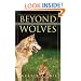 Beyond Wolves: The Politics Of Wolf Recovery And Management