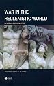 War in the Hellenistic World: A Social and Cultural History (Ancient World at War)