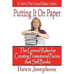 Putting It on Paper: The Ground Rules for Creating Promotional Pieces That Sell Books