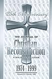 The Journal of Christian Reconstruction, 1974-1999, The 25th Anniversary Issue