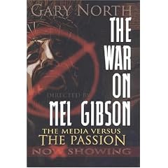 The War on Mel Gibson: The Media vs. The Passion