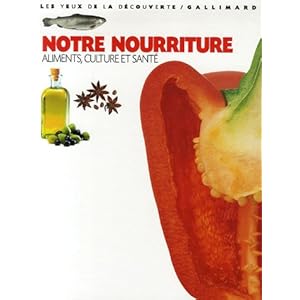 Notre nourriture : Aliments, culture et santé