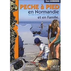 P�che � pied en Normandie et en famille : De la Baie de Seine � la Baie du Mont-Saint-Michel