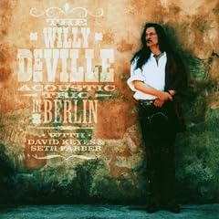 The Willy Deville Acoustic Trio Live in Berlin