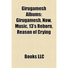 Girugamesh Albums: Girugamesh, Now, Music, 13's Reborn, Reason of Crying
