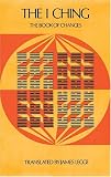 I Ching: The Sacred Books of China : The Book of Changes