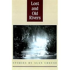 Lost and Old Rivers: Stories by Alan Cheuse