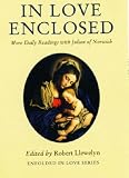 In love enclosed : more daily readings with Julian of Norwich
