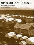 Historic Anchorage: An Illustrated History