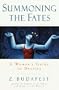Summoning the Fates: A Woman's Guide to Destiny