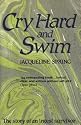 Cry Hard and Swim: The Story of an Incest Survivor