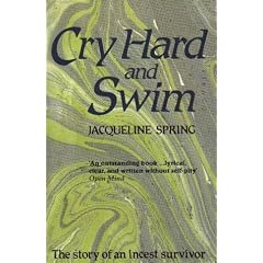 Cry Hard and Swim: The Story of an Incest Survivor