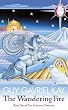 The Wandering Fire: The Fionavar Tapestry Book Two