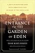 At the Entrance to the Garden of Eden: A Jew's Search for Hope with Christians and Muslims in the Holy Land