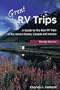 Great RV Trips, 2nd Ed.: A Guide to the Best RV Trips in the United States, Canada, and Mexico