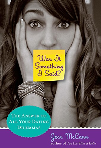 Was It Something I Said?: The Answer To All Your Dating Dilemmas