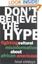 Don't Believe the Hype: Fighting Cultural Misinformation About African Americans