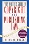 Every Writer's Guide to Copyright and Publishing Law, Second Edition