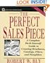 The Perfect Sales Piece: A Complete Do-It-Yourself Guide to Creating Brochures, Catalogs, Fliers, and Pamphlets (Small Business Series)