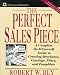 The Perfect Sales Piece: A Complete Do-It-Yourself Guide to Creating Brochures, Catalogs, Fliers, and Pamphlets (Small Business Series)