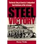 Steel Victory: The Heroic Story of America's Independent Tank Battalions at War in Europe
