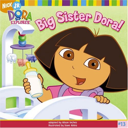Childrens Toyshop  Children & Baby Books : Big Sister Dora! (Dora the Explorer 8x8)