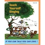 Teach Yourself Singing: If You Can Talk You Can Sing (Paperback)