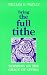 Bring the Full Tithe: Sermons on the Grace of Giving