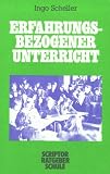 Praxisbuch - Lernkompetenz: Geschichte, Geografie, Politik, Religion: Erfahrungsbezogener Unterricht. Praxis, Planung, Theorie