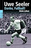 Danke, Fußball!: Mein Leben