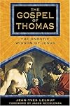 The Gospel of Thomas : the gnostic wisdom of Jesus