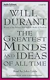 The Greatest Minds and Ideas of All Time (Audio Editions) Will Durant