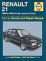 Renault 21 (Petrol) Service and Repair Manual (Haynes Service and Repair Manuals)