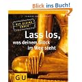 Lass los, was deinem Gl�ck im Weg steht (Der kleine Coach)
