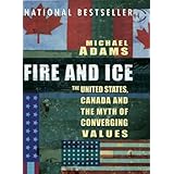 fire and ice the united states canada and the myth of converging values