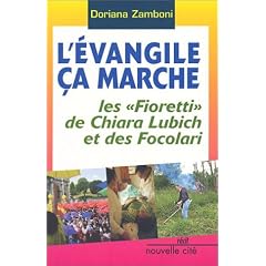 L'Evangile, �a marche : Les "Fioretti" de Chiara Lubich et des Focolari