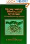 Structuring Biological Systems: A Computer Modeling Approach (Neurocomputing for Modeling Complex Biological Systems Series)