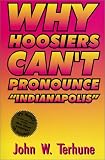 Why Hoosiers Can't Pronounce Indianapolis