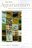 The New Agrarianism: Land, Culture, and the Community of Life